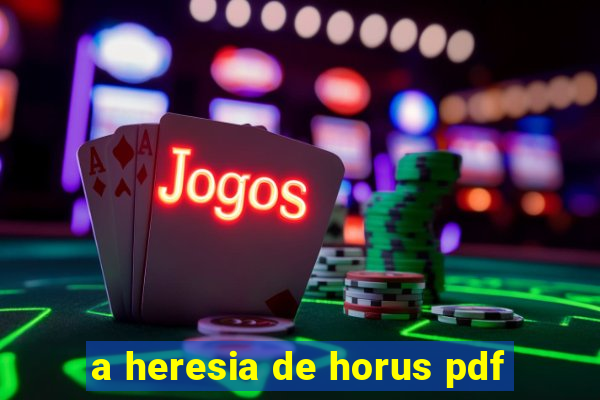 a heresia de horus pdf